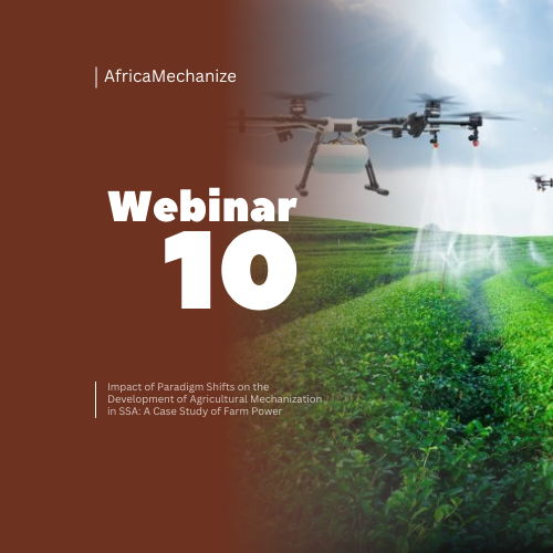 Webinar 10:  Reflecting on the ongoing efforts to increase availability and access  of farm power in Africa