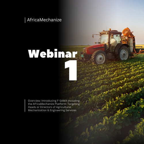 Webinar 1: Operationalization of the Framework for Sustainable Agricultural Mechanization  in Africa (F-SAMA)